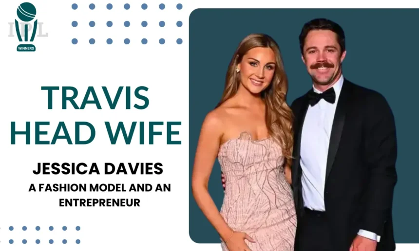 Travis Head Wife - Jessica Davies