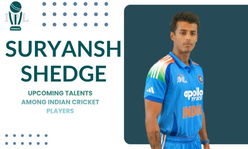 Suryansh Shedge Age, Family, IPL Salary, Net Worth & More