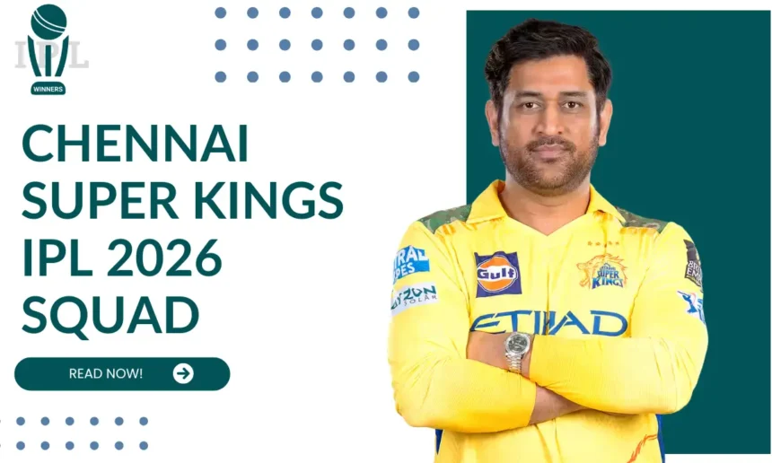 Chennai Super Kings IPL 2026 Squad