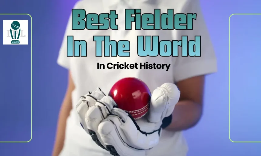 Best Fielder In The World