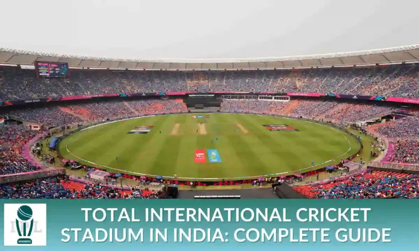 Total International Cricket Stadium in India