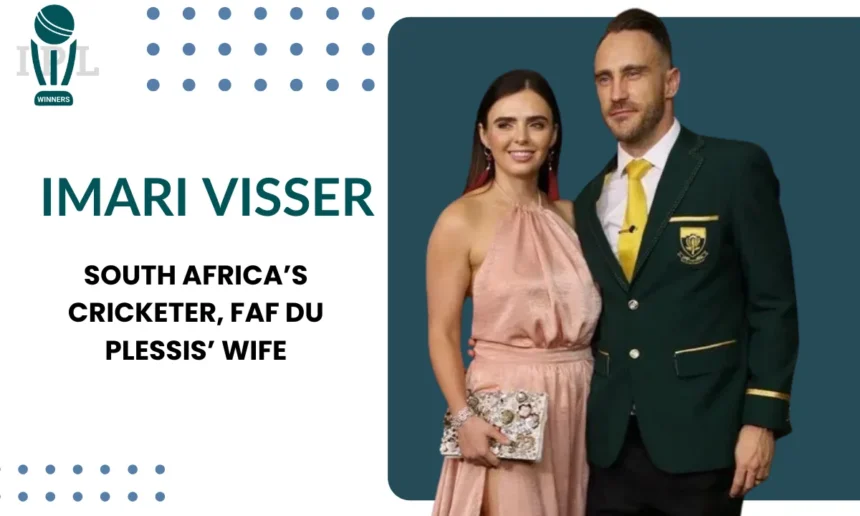 Faf du Plessis Wife - Imari Visser