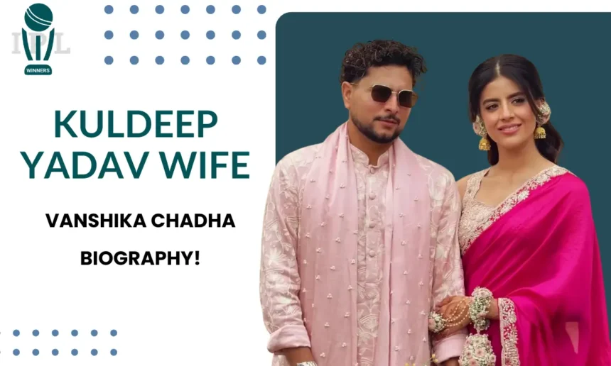 Kuldeep Yadav Wife